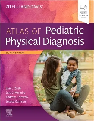 Atlas de diagnostic physique pédiatrique de Zitelli et Davis - Zitelli and Davis' Atlas of Pediatric Physical Diagnosis