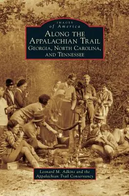 Le long du sentier des Appalaches : Géorgie, Caroline du Nord et Tennessee - Along the Appalachian Trail: Georgia, North Carolina, and Tennessee