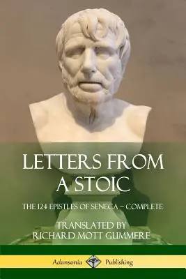 Lettres d'un stoïcien : Les 124 épîtres de Sénèque - Intégrale - Letters from a Stoic: The 124 Epistles of Seneca - Complete