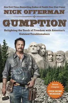 Gumption : Rallumer le flambeau de la liberté avec les fauteurs de troubles les plus courageux d'Amérique - Gumption: Relighting the Torch of Freedom with America's Gutsiest Troublemakers