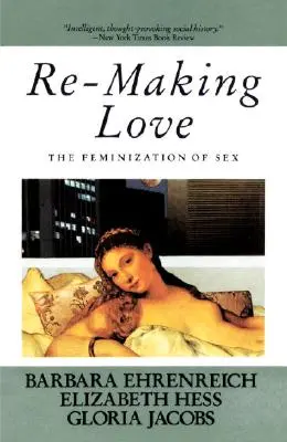 Refaire l'amour : La féminisation du sexe - Re-Making Love: The Feminization of Sex