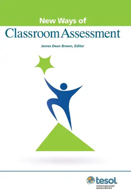 Nouvelles méthodes d'évaluation en classe, révisé - New Ways of Classroom Assessment, Revised