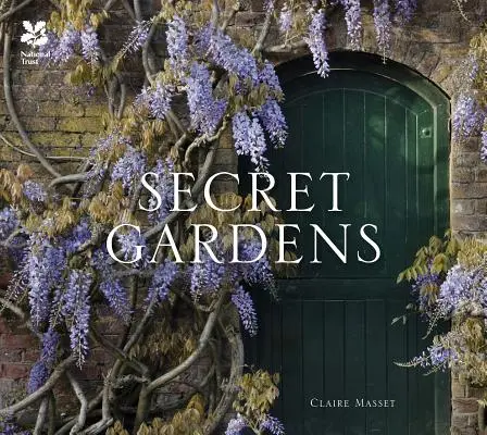 Jardins secrets - du National Trust - Secret Gardens - of the National Trust