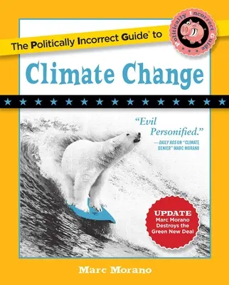 Le guide politiquement incorrect du changement climatique - The Politically Incorrect Guide to Climate Change