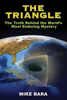 Le Triangle : La vérité derrière le mystère le plus persistant du monde - The Triangle: The Truth Behind the World's Most Enduring Mystery