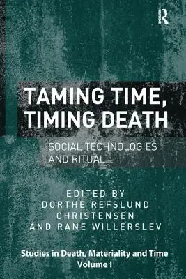 Apprivoiser le temps, programmer la mort : Technologies sociales et rituels - Taming Time, Timing Death: Social Technologies and Ritual