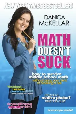 Math Doesn't Suck : How to Survive Middle School Math Without Losing Your Mind or Breaking a Nail (Les maths ne craignent pas : comment survivre aux mathématiques au collège sans perdre la tête ou se casser un ongle) - Math Doesn't Suck: How to Survive Middle School Math Without Losing Your Mind or Breaking a Nail