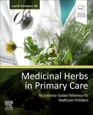Herbes médicinales en soins primaires : Une référence fondée sur des données probantes pour les prestataires de soins de santé - Medicinal Herbs in Primary Care: An Evidence-Guided Reference for Healthcare Providers