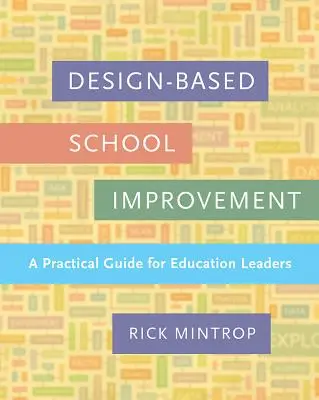 Design-Based School Improvement : Un guide pratique pour les responsables de l'éducation - Design-Based School Improvement: A Practical Guide for Education Leaders