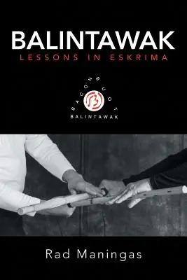 Balintawak : Leçons d'eskrima - Balintawak: Lessons in Eskrima