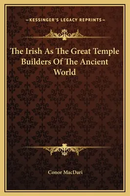 Les Irlandais, grands bâtisseurs de temples de l'Antiquité - The Irish As The Great Temple Builders Of The Ancient World