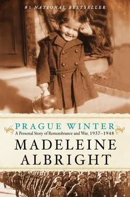 L'hiver de Prague : Une histoire personnelle du souvenir et de la guerre, 1937-1948 - Prague Winter: A Personal Story of Remembrance and War, 1937-1948