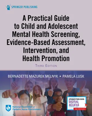 Guide pratique pour le dépistage de la santé mentale chez l'enfant et l'adolescent, l'évaluation, l'intervention et la promotion de la santé fondées sur des données probantes - A Practical Guide to Child and Adolescent Mental Health Screening, Evidence-Based Assessment, Intervention, and Health Promotion