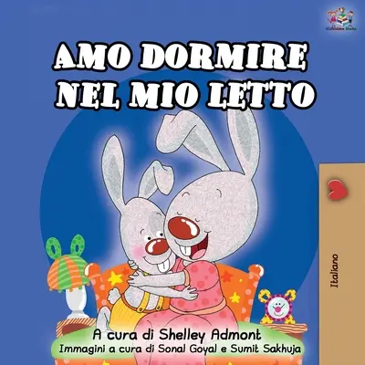 Amo dormire nel mio letto : J'aime dormir dans mon propre lit - Edition italienne - Amo dormire nel mio letto: I Love to Sleep in My Own Bed - Italian Edition