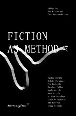 La fiction comme méthode - Fiction as Method