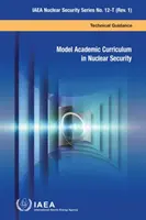 Modèle de cursus universitaire en matière de sécurité nucléaire - Model Academic Curriculum in Nuclear Security