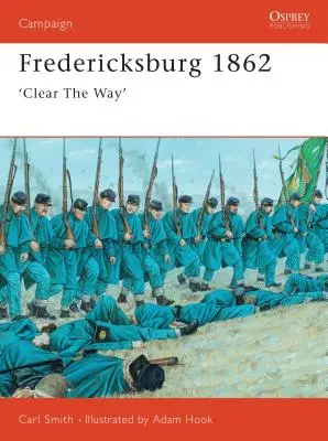 Fredericksburg 1862 : Dégager la voie - Fredericksburg 1862: 'Clear the Way'