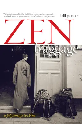 Le bagage du zen : Un pèlerinage en Chine - Zen Baggage: A Pilgrimage to China