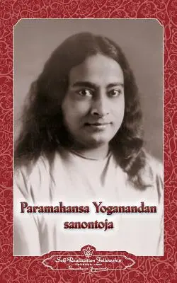 Paramahansa Yogananda Sanontoja - Les paroles de Paramahansa Yogananda (Finnois) - Paramahansa Yogananda Sanontoja - Sayings of Paramahansa Yogananda (Finnish)