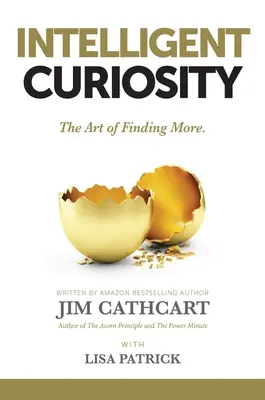 Curiosité intelligente : L'art d'en savoir plus - Intelligent Curiosity: The Art of Finding More