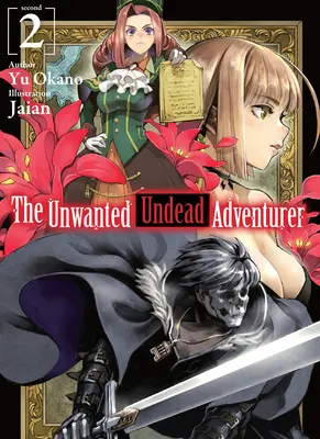 L'aventurier mort-vivant indésirable (Light Novel) : Volume 2 - The Unwanted Undead Adventurer (Light Novel): Volume 2