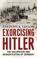 Exorciser Hitler - L'occupation et la dénazification de l'Allemagne - Exorcising Hitler - The Occupation and Denazification of Germany