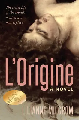 L'Origine : La vie secrète du chef-d'œuvre le plus érotique du monde - L'Origine: The Secret Life of the World's Most Erotic Masterpiece