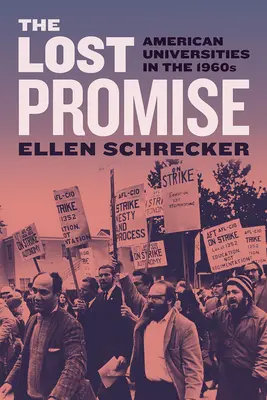 La promesse perdue : les universités américaines dans les années 1960 - The Lost Promise: American Universities in the 1960s