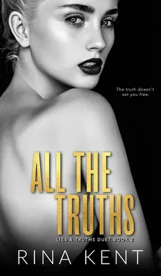 Toutes les vérités : Une romance sombre pour jeunes adultes - All The Truths: A Dark New Adult Romance