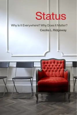 Le statut : Pourquoi est-elle partout ? Pourquoi est-ce important ? Pourquoi est-ce important ? - Status: Why Is It Everywhere? Why Does It Matter?: Why Is It Everywhere? Why Does It Matter?