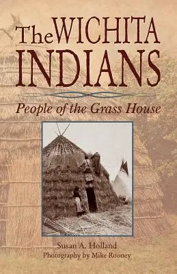 Les Indiens Wichita : Le peuple de l'herbe - The Wichita Indians: People of the Grass House