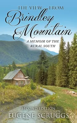 La vue de Brindley Mountain : Un mémoire du Sud rural - The View from Brindley Mountain: A Memoir of the Rural South