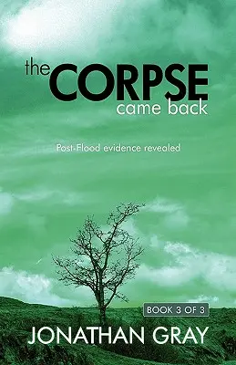 Le cadavre est revenu : Les preuves de l'après-coup d'eau révélées - The Corpse Came Back: Post-Flood Evidence Revealed