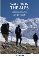 Walking in the Alps - Un guide complet de la marche et du trekking dans les Alpes. - Walking in the Alps - A comprehensive guide to walking and trekking throughout the Alps