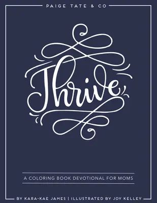 S'épanouir : Un livre de coloriage dévotionnel pour les mamans (Journaling and Creative Worship) - Thrive: A Coloring Book Devotional for Moms (Journaling and Creative Worship)