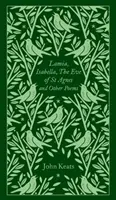 Lamia, Isabella, La veille de Sainte-Agnès et autres poèmes - Lamia, Isabella, The Eve of St Agnes and Other Poems