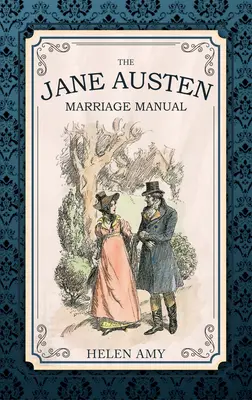 Le manuel du mariage de Jane Austen - The Jane Austen Marriage Manual