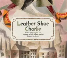 Leather Shoe Charlie - Industrial Revolution (UK)