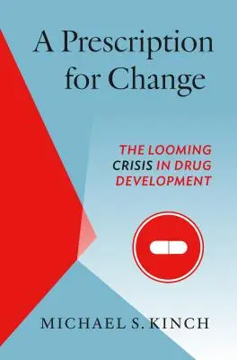 Une ordonnance pour le changement : La crise imminente du développement des médicaments - A Prescription for Change: The Looming Crisis in Drug Development