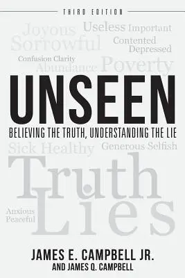 Invisible : Croire la vérité, comprendre le mensonge - Unseen: Believing the Truth, Understanding the Lie