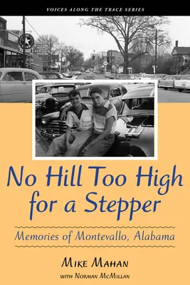 Aucune colline n'est trop haute pour un stepper : Souvenirs de Montevallo, Alabama - No Hill Too High for a Stepper: Memories of Montevallo, Alabama