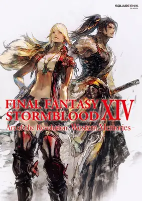 Final Fantasy XIV : Stormblood -- L'art de la révolution -Mémoires de l'Ouest- - Final Fantasy XIV: Stormblood -- The Art of the Revolution -Western Memories-