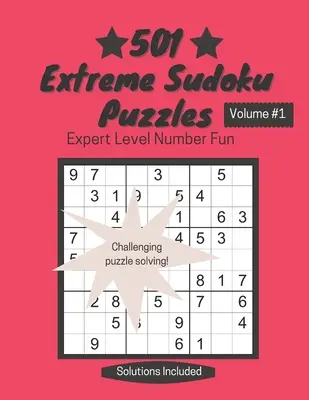 501 grilles de Sudoku extrêmes : Un jeu de chiffres de niveau expert - 501 Extreme Sudoku Puzzles: Expert Level Number Fun