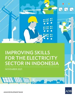 Améliorer les compétences dans le secteur de l'électricité en Indonésie - Improving Skills for the Electricity Sector in Indonesia