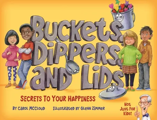 Seaux, louches et couvercles : Les secrets de votre bonheur - Buckets, Dippers, and Lids: Secrets to Your Happiness