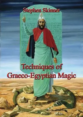 Techniques de la magie gréco-égyptienne - Techniques of Graeco-Egyptian Magic