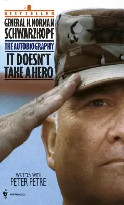 Il ne faut pas être un héros : l'autobiographie du général Norman Schwarzkopf - It Doesn't Take a Hero: The Autobiography of General Norman Schwarzkopf