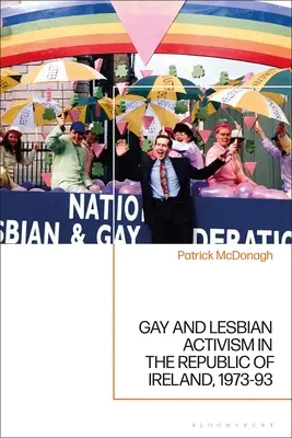 Le militantisme gay et lesbien en République d'Irlande, 1973-93 - Gay and Lesbian Activism in the Republic of Ireland, 1973-93