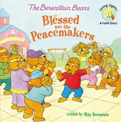 Les Berenstain bénissent les artisans de la paix - The Berenstain Bears Blessed Are the Peacemakers