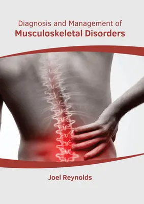 Diagnostic et prise en charge des troubles musculo-squelettiques - Diagnosis and Management of Musculoskeletal Disorders